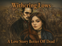 Withering Lows: A Love Story Better Off Dead  | August 2, 2025 10:00 PM