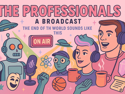 The Professionals: A Broadcast | August 5, 2025 10:00 PM
