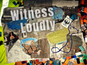 Witness Loudly | August 13, 2026 8:30 pm