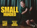Small Minded | August 6, 2026 5:30 pm